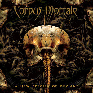 CORPUS MORTALE - A New Species Of Deviant - CD